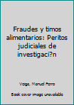Fraudes y timos alimentarios: Peritos judiciales de investigaci�n
