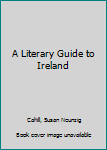 Hardcover A Literary Guide to Ireland Book