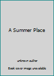 Unknown Binding A Summer Place Book