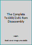 Paperback The Complete Ts1000/Zx81 Rom Disassembly Book