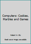 Paperback Computers: Cookies, Marbles and Games Book
