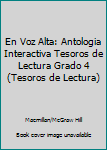 Paperback En Voz Alta: Antologia Interactiva Tesoros de Lectura Grado 4 (Tesoros de Lectura) Book