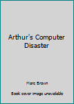 Paperback Arthur's Computer Disaster Book