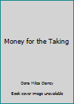 Hardcover Money for the Taking Book