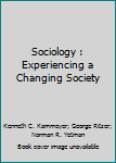Hardcover Sociology : Experiencing a Changing Society Book