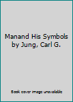 Unknown Binding Manand His Symbols by Jung, Carl G. Book