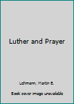 Paperback Luther and Prayer Book