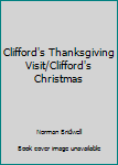 Clifford's Thanksgiving Visit (Clifford)