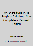 Hardcover An Introduction to English Painting. New Completely Revised Edition Book