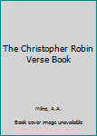 The Christopher Robin Verse Book