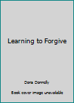 Paperback Learning to Forgive Book