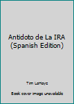 Antidoto de La IRA