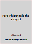 Ford Philpot tells the story of