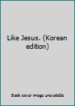 Paperback Like Jesus. (Korean edition) Book