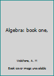 Unknown Binding Algebra: book one, Book
