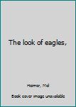 Hardcover The look of eagles, Book