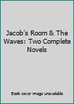 Paperback Jacob's Room & The Waves: Two Complete Novels Book