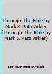 Paperback Through The Bible by Mark & Patti Virkler (Through The Bible by Mark & Patti Virkler) Book
