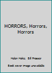 Horrors, Horrors, Horrors