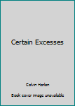 Hardcover Certain Excesses Book