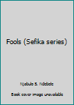 Paperback Fools (Sefika series) Book