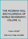THE MCGRAW-HILL ENCYCLOPEDIA OF WORLD BIOGRAPHY, VOLUME 11