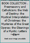 MAX HEINDEL SEVEN BOOK COLLECTION . Freemasonry and Catholicism; the Web of Destiny; the Mystical Interpretation of Christmas; the Mysteries of the Great Operas; the Gleanings of a Mystic; Letters Etc