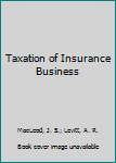 Paperback Taxation of Insurance Business Book