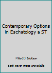 Hardcover Contemporary Options in Eschatology a ST Book