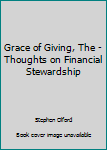 Mass Market Paperback Grace of Giving, The - Thoughts on Financial Stewardship Book