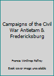 Hardcover Campaigns of the Civil War Antietam & Fredericksburg Book