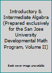 Textbook Binding Introductory & Intermediate Algebra (Prepared exclusively for the San Jose University Developmental Math Program, Volume II) Book