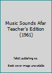 Spiral-bound Music Sounds Afar Teacher's Edition (1961) Book