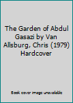 Hardcover The Garden of Abdul Gasazi by Van Allsburg, Chris (1979) Hardcover Book