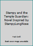 Paperback Stampy and the Temple Guardian: Novel Inspired by StampyLongNose Book