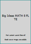 Hardcover Big Ideas MATH 8 FL TE Book