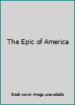 Hardcover The Epic of America Book