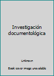 Unknown Binding Investigación documentológica [Spanish] Book