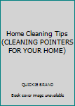 Paperback Home Cleaning Tips (CLEANING POINTERS FOR YOUR HOME) Book