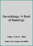 Gerontology: A Book of Readings