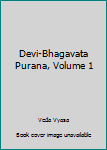 Paperback Devi-Bhagavata Purana, Volume 1 Book