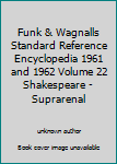 Unknown Binding Funk & Wagnalls Standard Reference Encyclopedia 1961 and 1962 Volume 22 Shakespeare - Suprarenal Book