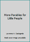 Paperback More Parables for Little People Book