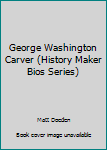 Paperback George Washington Carver (History Maker Bios Series) Book
