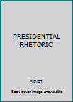 Paperback PRESIDENTIAL RHETORIC Book