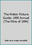 Hardcover The Motion Picture Guide: 1995 Annual (The Films of 1994) Book