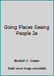 Paperback Going Places Seeing People 2e Book