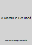 Hardcover A Lantern in Her Hand Book
