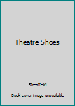 Hardcover Theatre Shoes Book