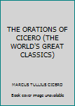 Hardcover THE ORATIONS OF CICERO (THE WORLD'S GREAT CLASSICS) Book